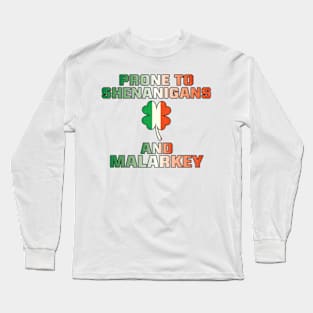 Prone To Shenanigans And Malarkey St Patricks Day Long Sleeve T-Shirt